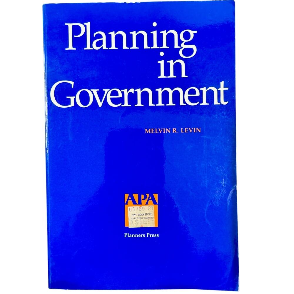 Planning in Government Shaping Programs That Succeed by Melvin R. Levin - 1987